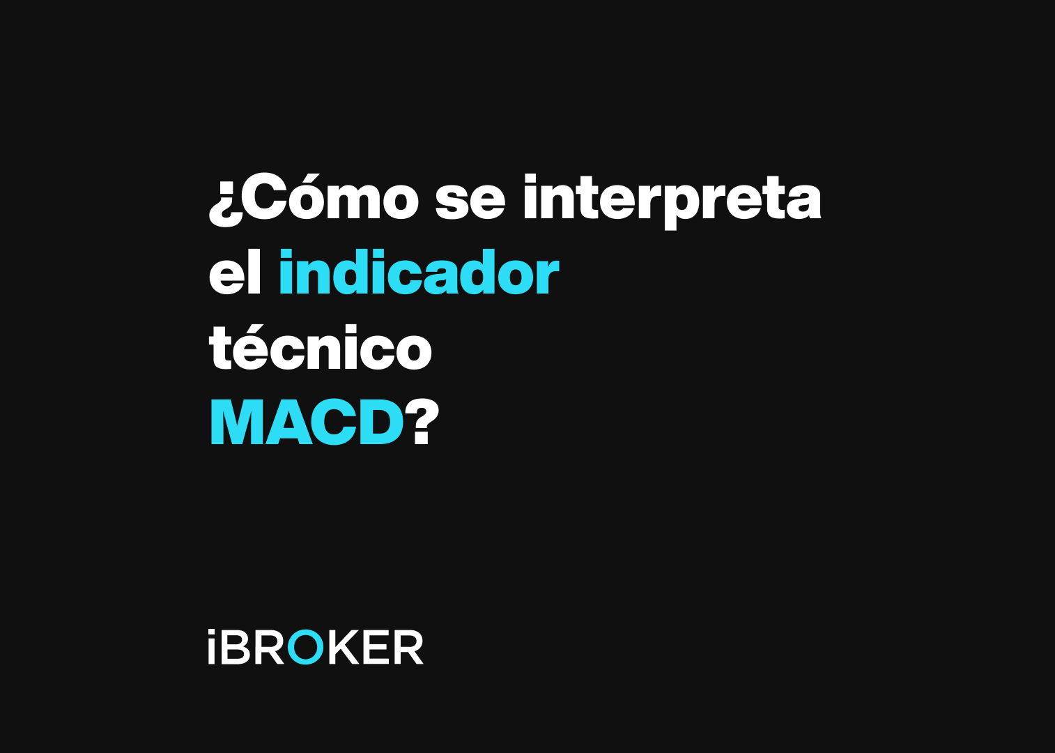 ¿Cómo Se Interpreta El Indicador Técnico MACD? | IBroker